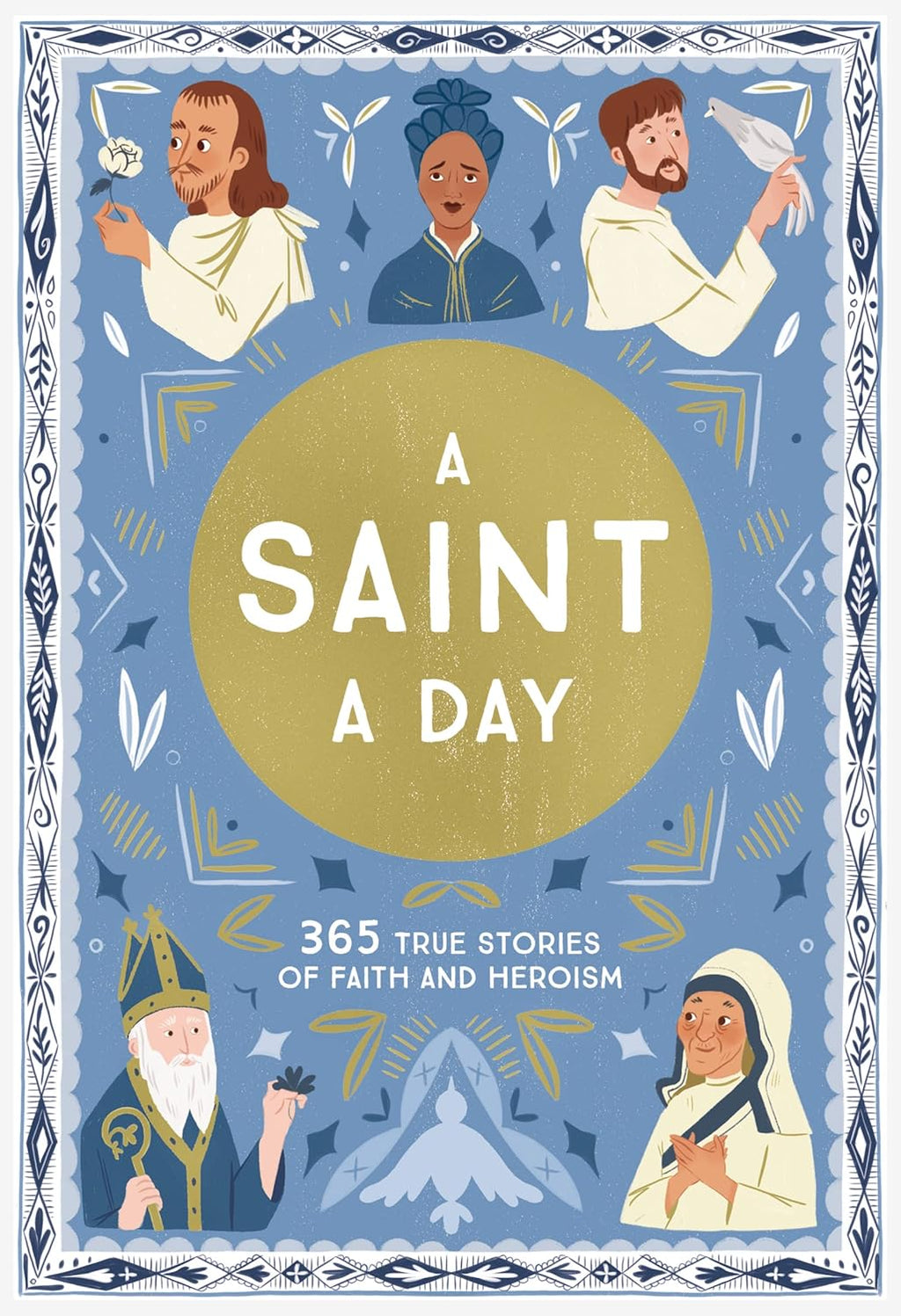 A Saint a Day: A 365-Day Devotional Featuring Christian Saints (True Stories of Faith) by Meredith Hinds