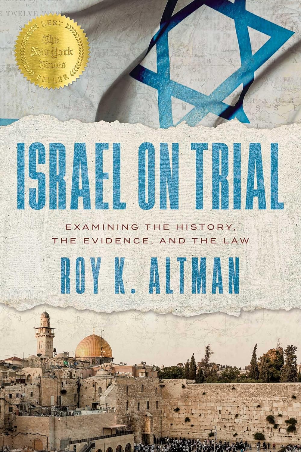Israel on Trial: Examining the History, the Evidence, and the Law by Roy K. Altman