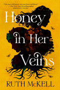 Honey in Her Veins: A Novel by Ruth McKell