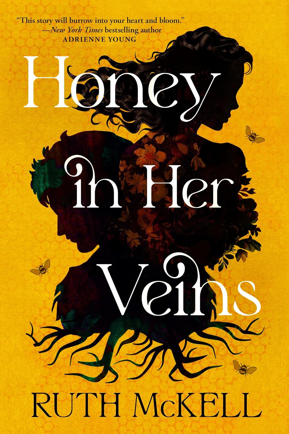 Honey in Her Veins: A Novel by Ruth McKell
