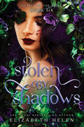 Stolen by Shadows (Standard Edition): A Why Choose Beauty and the Beast retelling (Beasts of the Briar, 6) by Elizabeth Helen