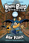 Hombre Perro: Por quién rueda la pelota (Dog Man: For Whom the Ball Rolls ) (Spanish Edition) by Dav Pilkey