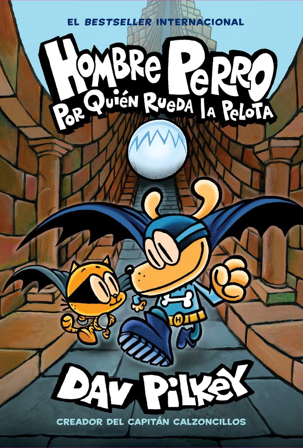 Hombre Perro: Por quién rueda la pelota (Dog Man: For Whom the Ball Rolls ) (Spanish Edition) by Dav Pilkey