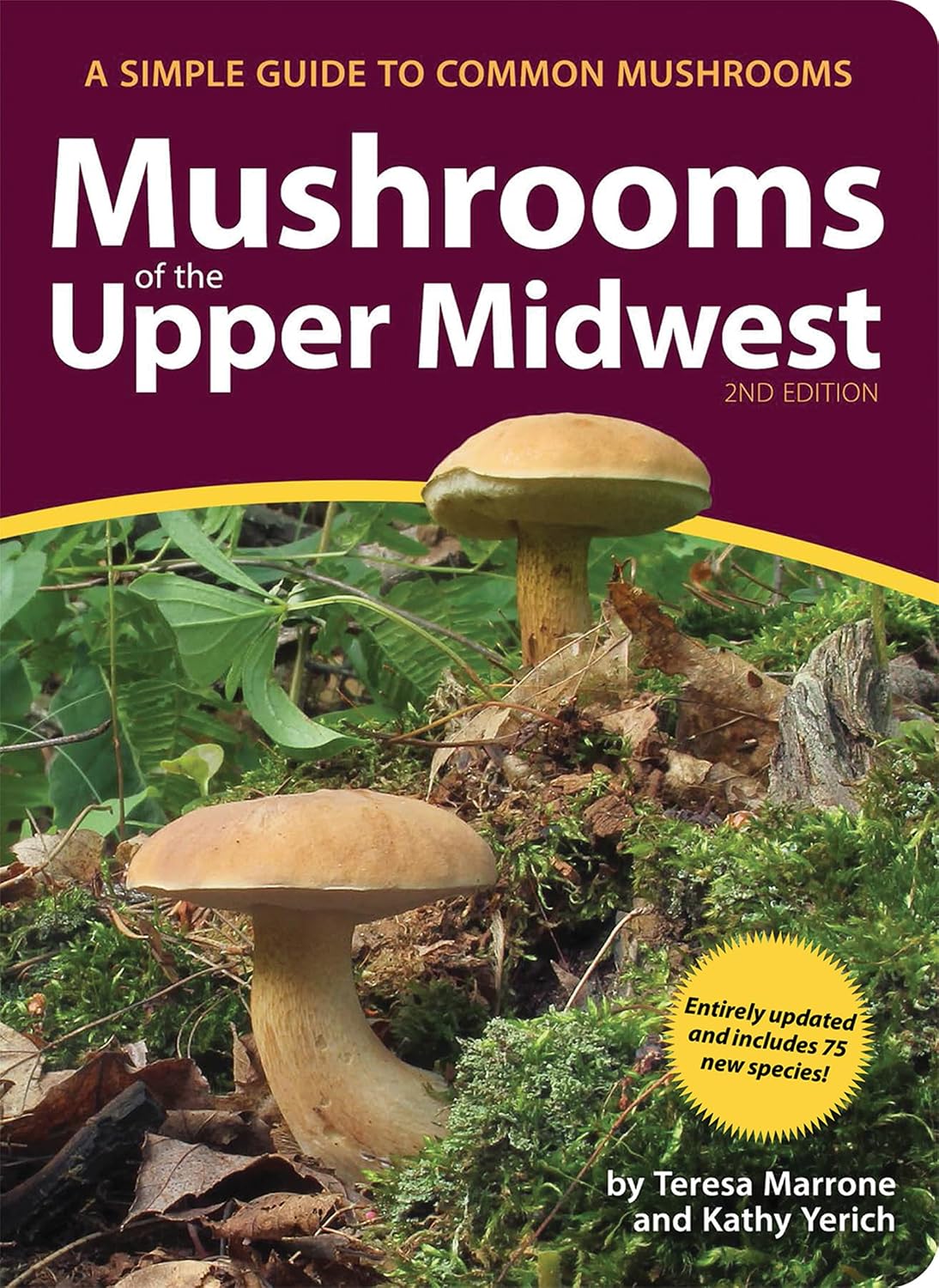 Mushrooms of the Upper Midwest: A Simple Guide to Common Mushrooms (Mushroom Guides) by Teresa Marrone