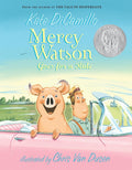 Mercy Watson Goes for a Ride: (A Funny and Heartwarming Chapter Book About a Lovable, Toast-Eating Pig - Perfect for Early Readers and Kids Ages 5-7 in Grades K-3) by Kate DiCamillo