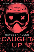 Caught Up (Into Darkness Series) by Navessa Allen