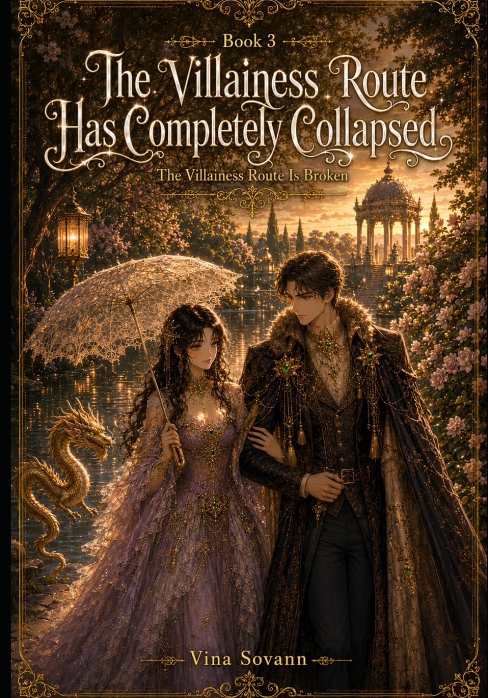 The Villainess Route Has Completely Collapsed: A Cozy Isekai Romantasy (The Villainess Route Is Broken) by Vina Sovann