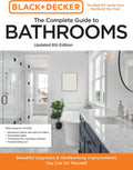 Black and Decker The Complete Guide to Bathrooms Updated 6th Edition: Beautiful Upgrades and Hardworking Improvements You Can Do Yourself (Black & Decker Complete Photo Guide) by Editors of Cool Springs Press