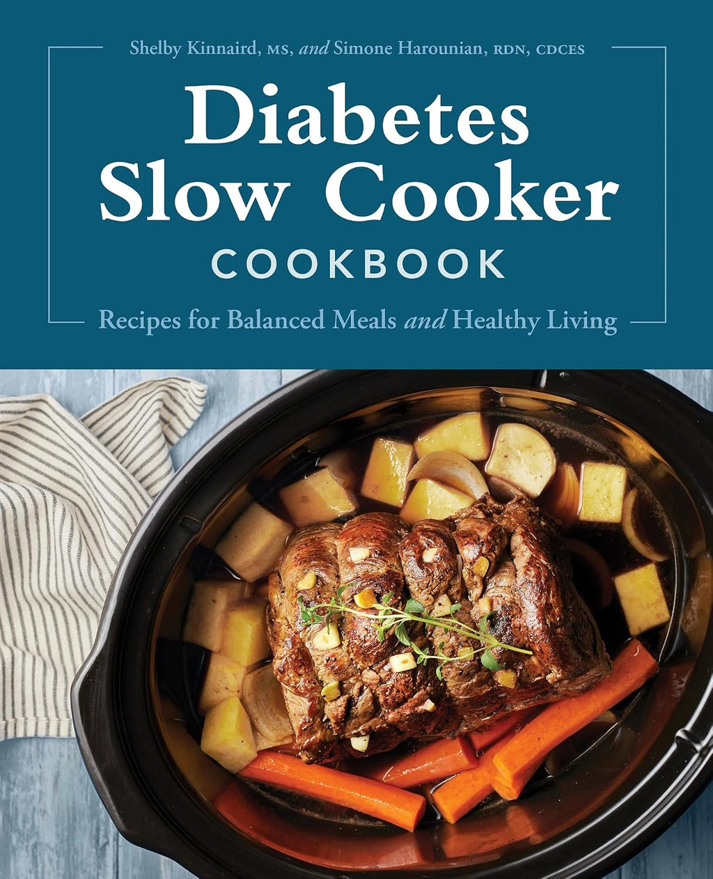 Diabetes Slow Cooker Cookbook: Recipes for Balanced Meals and Healthy Living by Shelby Kinnaird MS