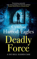 Deadly Force (A Detective Inspector Slider Mystery, 26) by Cynthia Harrod-Eagles