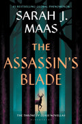 The Assassin's Blade: The Throne of Glass Prequel Novellas by Sarah J. Maas