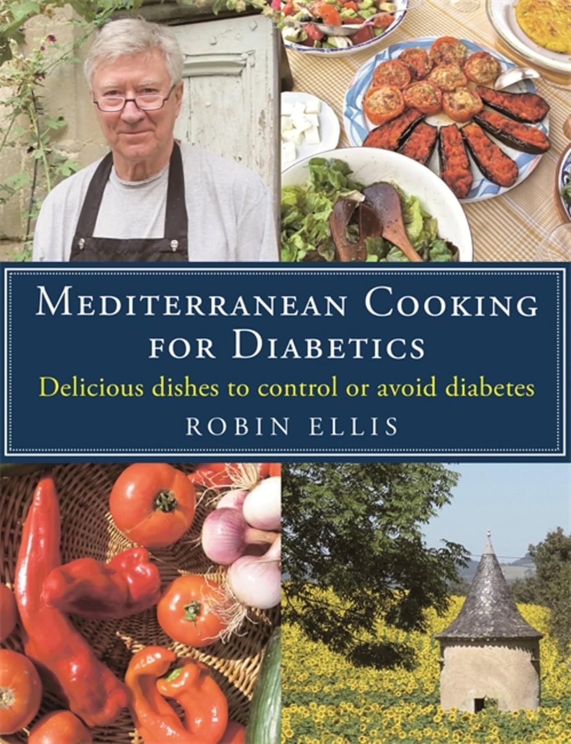 Mediterranean Cooking for Diabetics: Delicious Dishes to Control or Avoid Diabetes by Robin Ellis