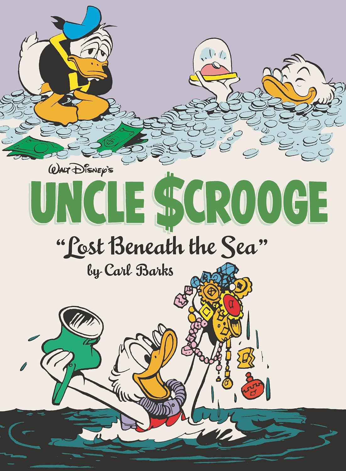 Walt Disney's Uncle Scrooge: "Lost Beneath the Sea": The Complete Carl Barks Disney Library Vol. 30 by Carl Barks