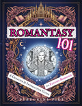 Romantasy 101: A Creative and Interactive Guide to Fantasy Romance (Lore + Lit) by Peregrine Pike