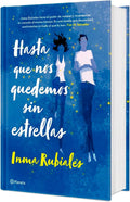 Hasta que nos quedemos sin estrellas. Edición Tapa Dura / Until We Run Out of Stars (Spanish Edition) by Inma Rubiales