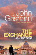 The Exchange: After The Firm (The Firm Series) by John Grisham