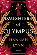 Daughters of Olympus: A Novel by Hannah Lynn