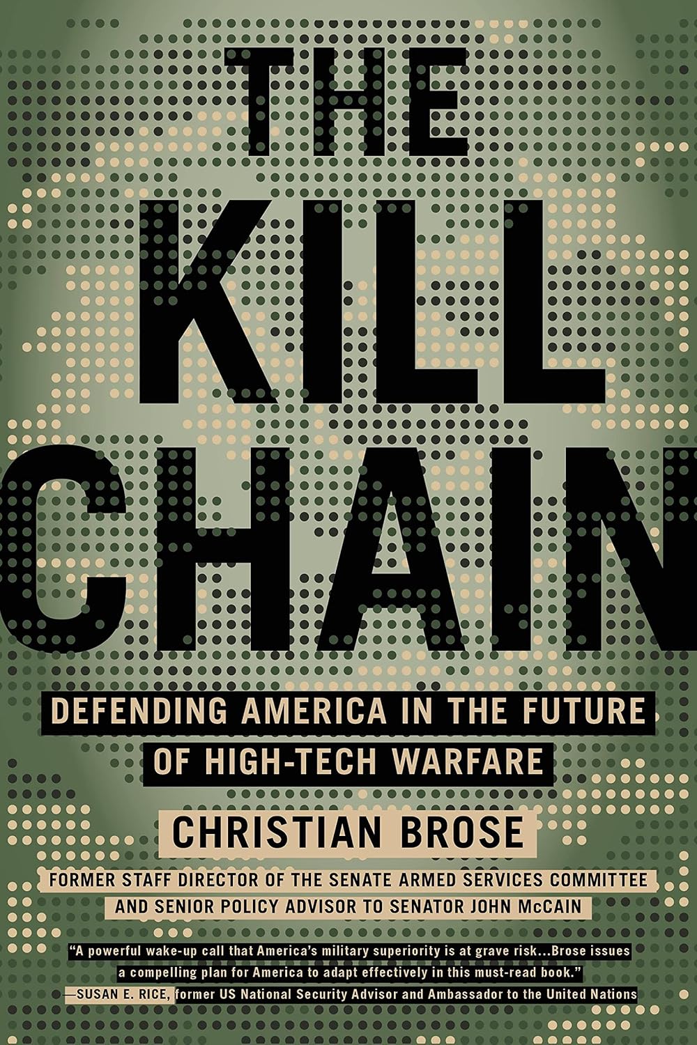 The Kill Chain: Defending America in the Future of High-Tech Warfare by Christian Brose