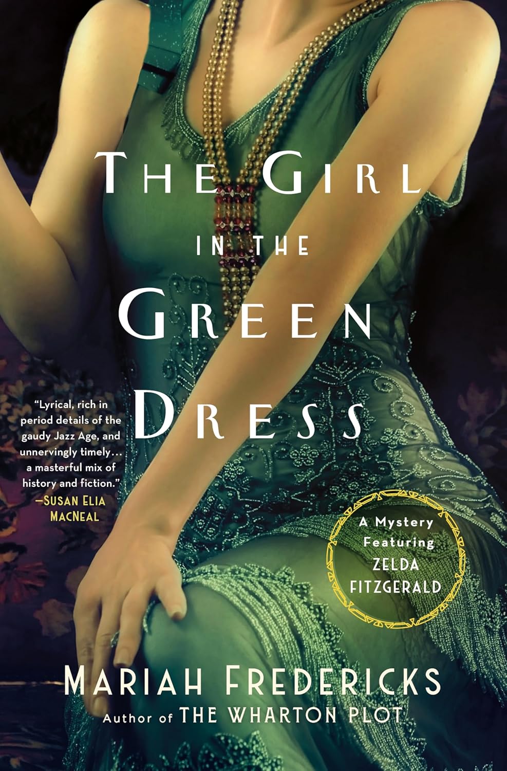 The Girl in the Green Dress: A Mystery Featuring Zelda Fitzgerald by Mariah Fredericks