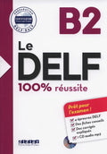 Le DELF - 100% réussite - B2 - Livre + CD - pret pour l'examen! (French Edition) by Didier