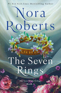 The Seven Rings: The Lost Bride Trilogy, Book 3 by Nora Roberts