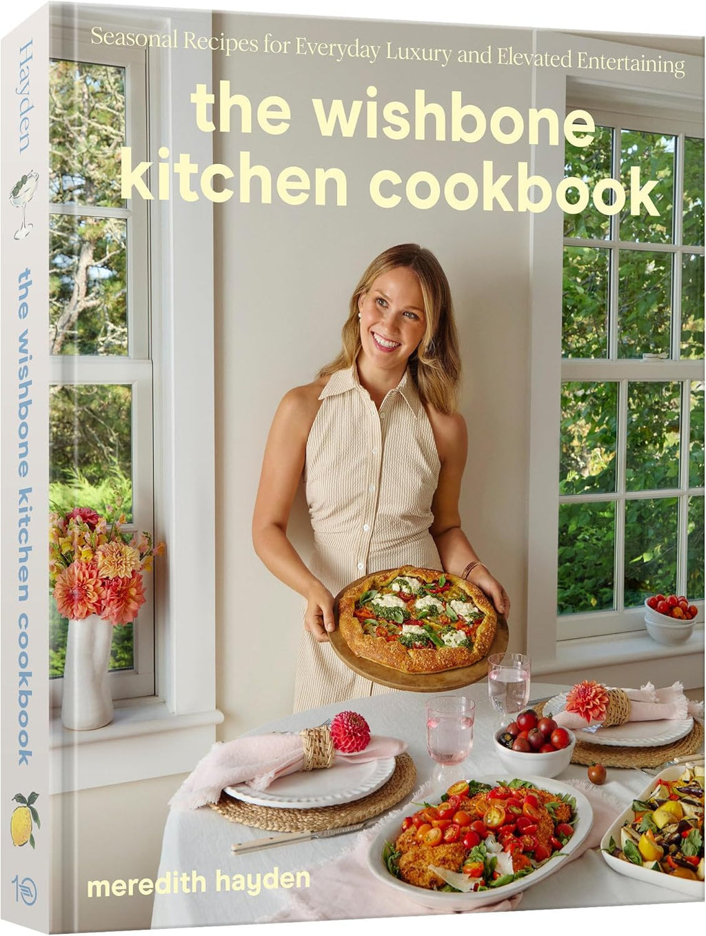 The Wishbone Kitchen Cookbook: Seasonal Recipes for Everyday Luxury and Elevated Entertaining by Meredith Hayden