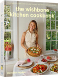 The Wishbone Kitchen Cookbook: Seasonal Recipes for Everyday Luxury and Elevated Entertaining by Meredith Hayden