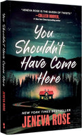 You Shouldn't Have Come Here by Jeneva Rose