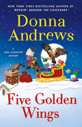 Five Golden Wings: A Meg Langslow Mystery (Meg Langslow Mysteries, 38) by Donna Andrews