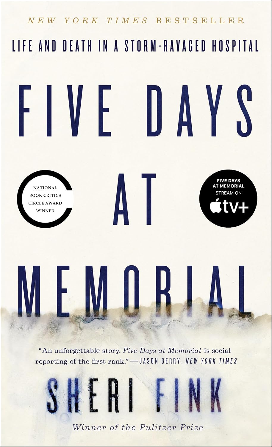 Five Days at Memorial: Life and Death in a Storm-Ravaged Hospital by Sheri Fink
