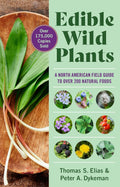 Edible Wild Plants: A North American Field Guide to Over 200 Natural Foods by Thomas Elias