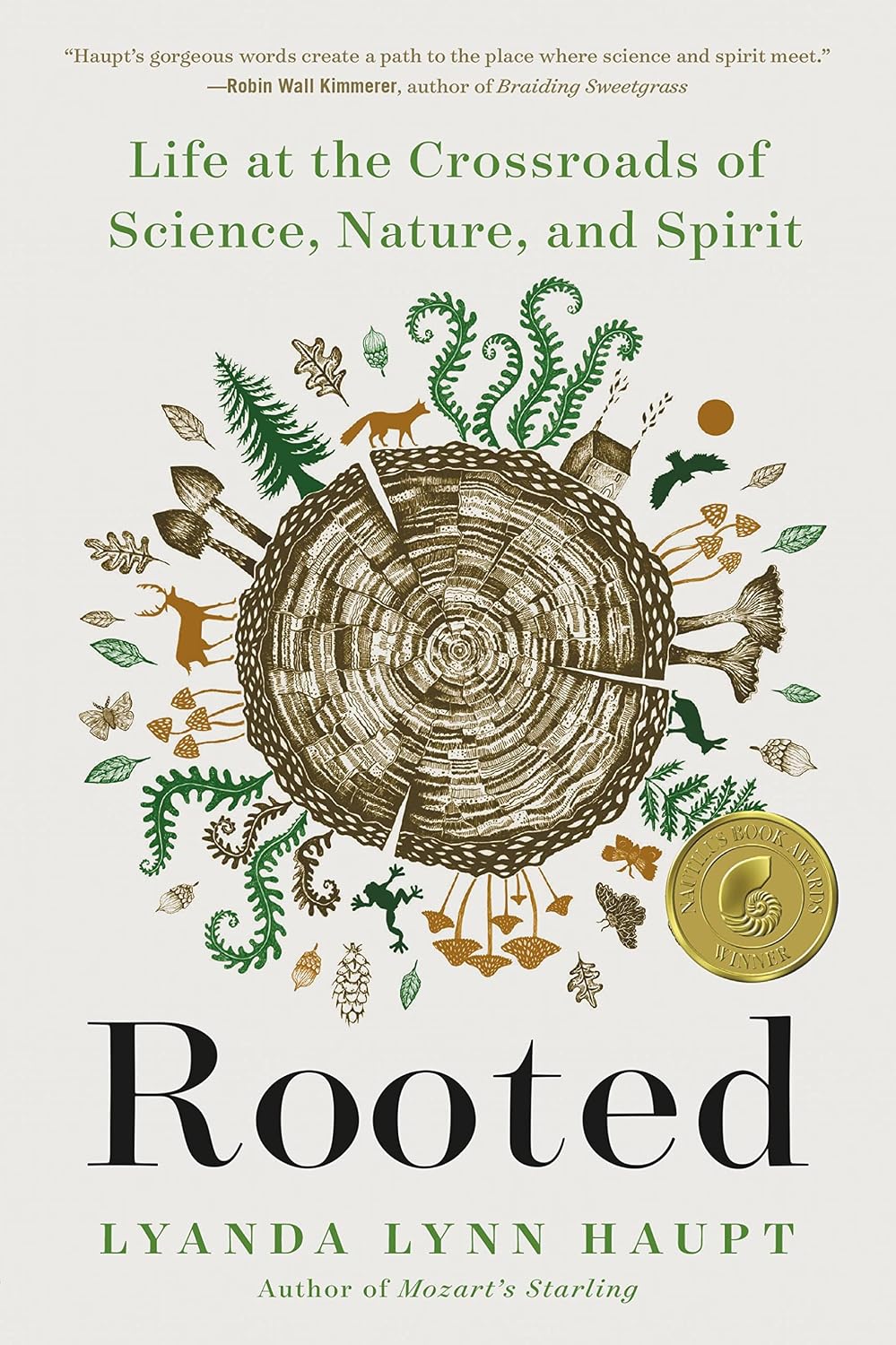 Rooted: Life at the Crossroads of Science, Nature, and Spirit by Lyanda Lynn Haupt