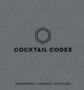 Cocktail Codex: Fundamentals, Formulas, Evolutions [A Cocktail Recipe Book] by Alex Day