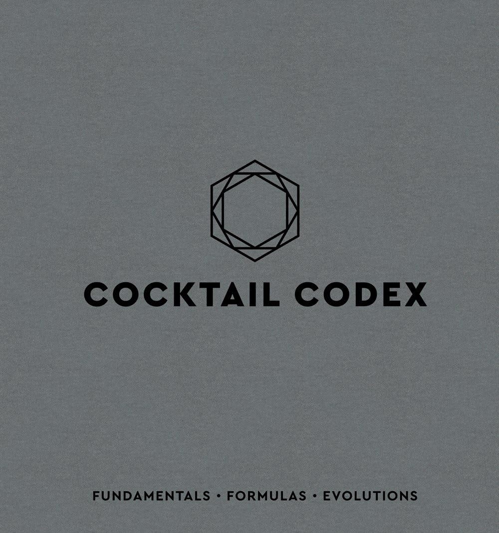 Cocktail Codex: Fundamentals, Formulas, Evolutions [A Cocktail Recipe Book] by Alex Day