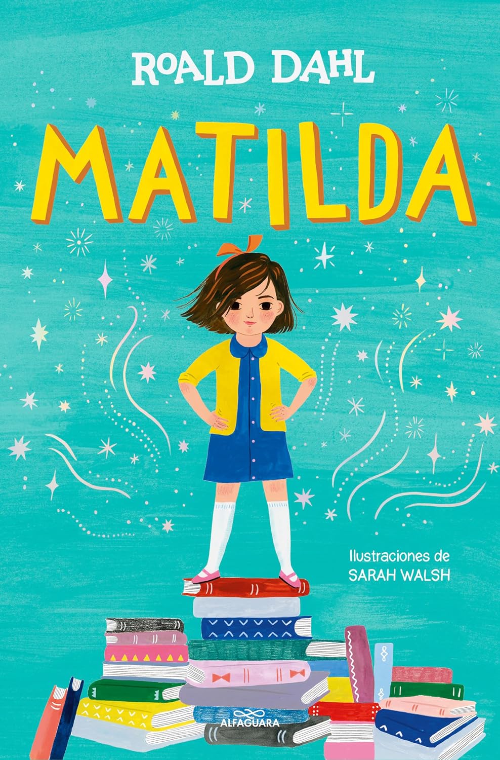 Matilda (Edición ilustrada) / Matilda (Illustrated Edition) (Colección Alfaguara Clásicos) (Spanish Edition) by Roald Dahl