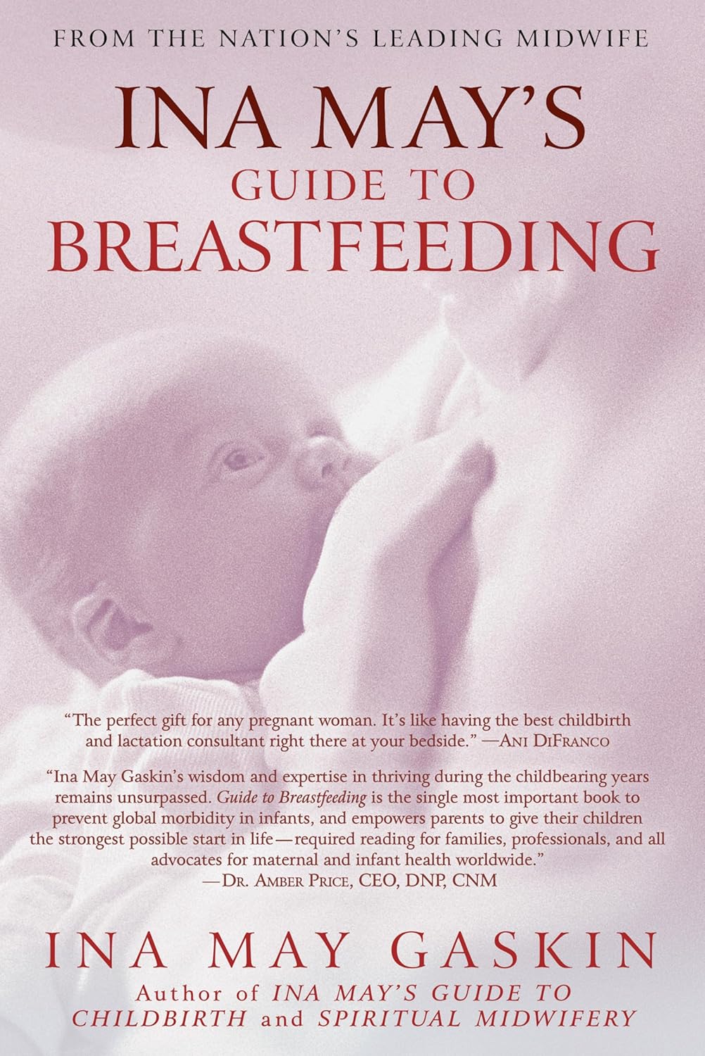 Ina May's Guide to Breastfeeding: From the Nation's Leading Midwife by Ina May Gaskin