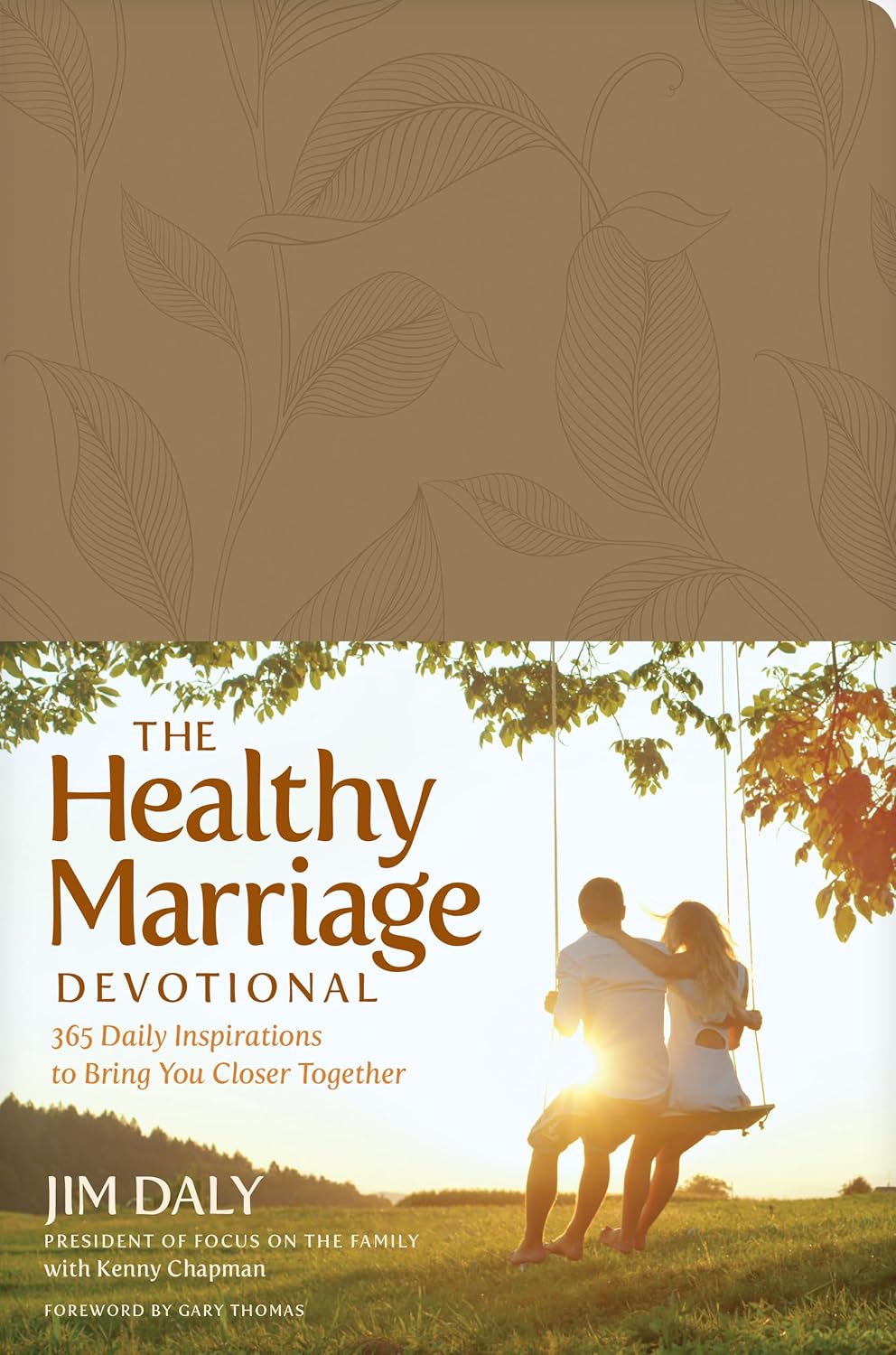 The Healthy Marriage Devotional: 365 Daily Inspirations to Bring You Closer Together by Jim Daly