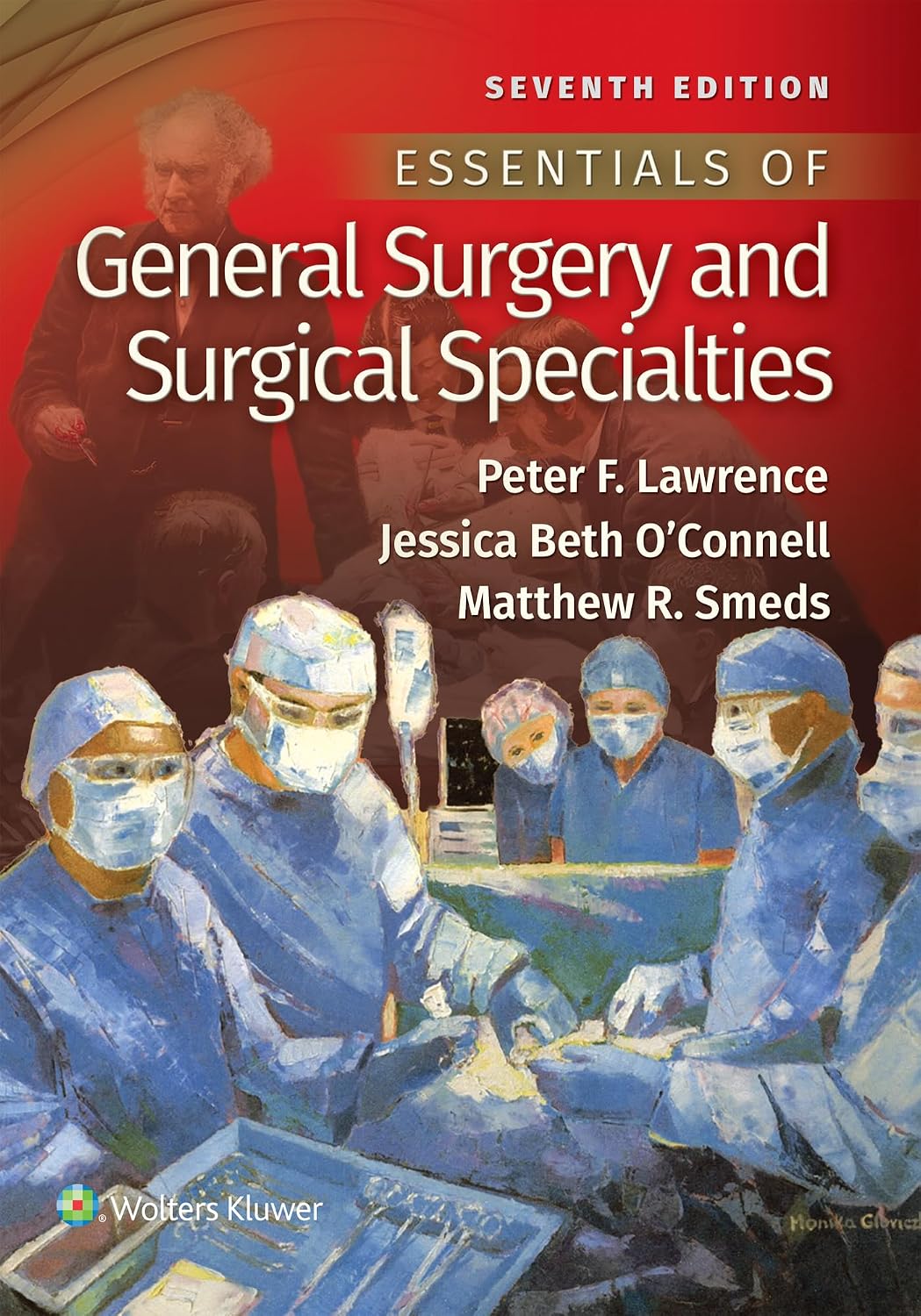 Essentials of General Surgery and Surgical Specialties by Dr. Peter F Lawrence M.D.