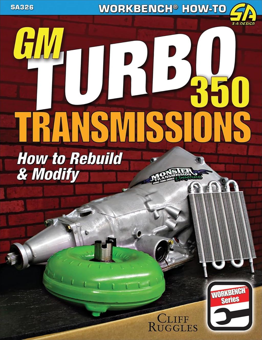 GM Turbo 350 Transmissions: How to Rebuild and Modify by Cliff Ruggles