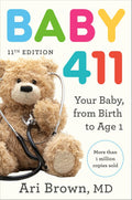 Baby 411, 11th Edition: Your Baby, from Birth to Age 1 by Ari Brown MD