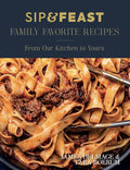 Sip & Feast: Family Favorite Recipes by James Delmage,