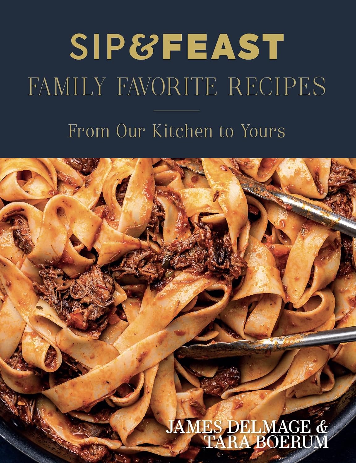Sip & Feast: Family Favorite Recipes by James Delmage,