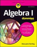 Algebra I For Dummies (For Dummies (Math & Science)) by Mary Jane Sterling