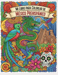Mi Libro para Colorear de México Prehispánico (Spanish Edition) by Alejandro Chavez Antuna