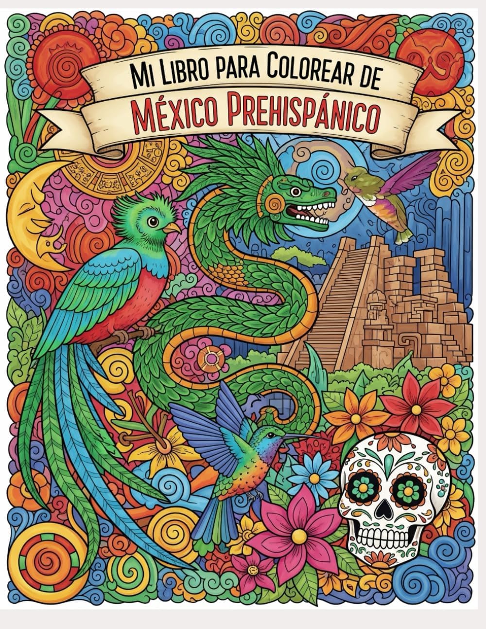Mi Libro para Colorear de México Prehispánico (Spanish Edition) by Alejandro Chavez Antuna