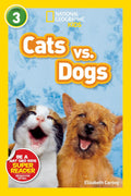Cats vs. Dogs (National Geographic Kids Readers, Level 3) by Elizabeth Carney