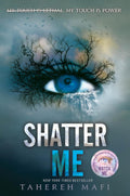 Shatter Me: A Journey of Strength and Rebellion Against a Dictatorship (Shatter Me: Series One, 1) by Tahereh Mafi