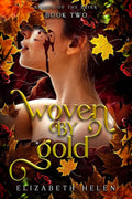 Woven by Gold (Standard Edition): A Why Choose Beauty and the Beast Retelling (Beasts of the Briar, 2) by Elizabeth Helen