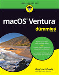 macOS Ventura For Dummies (For Dummies (Computer/Tech)) by Guy Hart-Davis