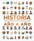 Historia año a año (History Year by Year): Los acontecimientos que cambiaron el mundo (Spanish Edition) by DK